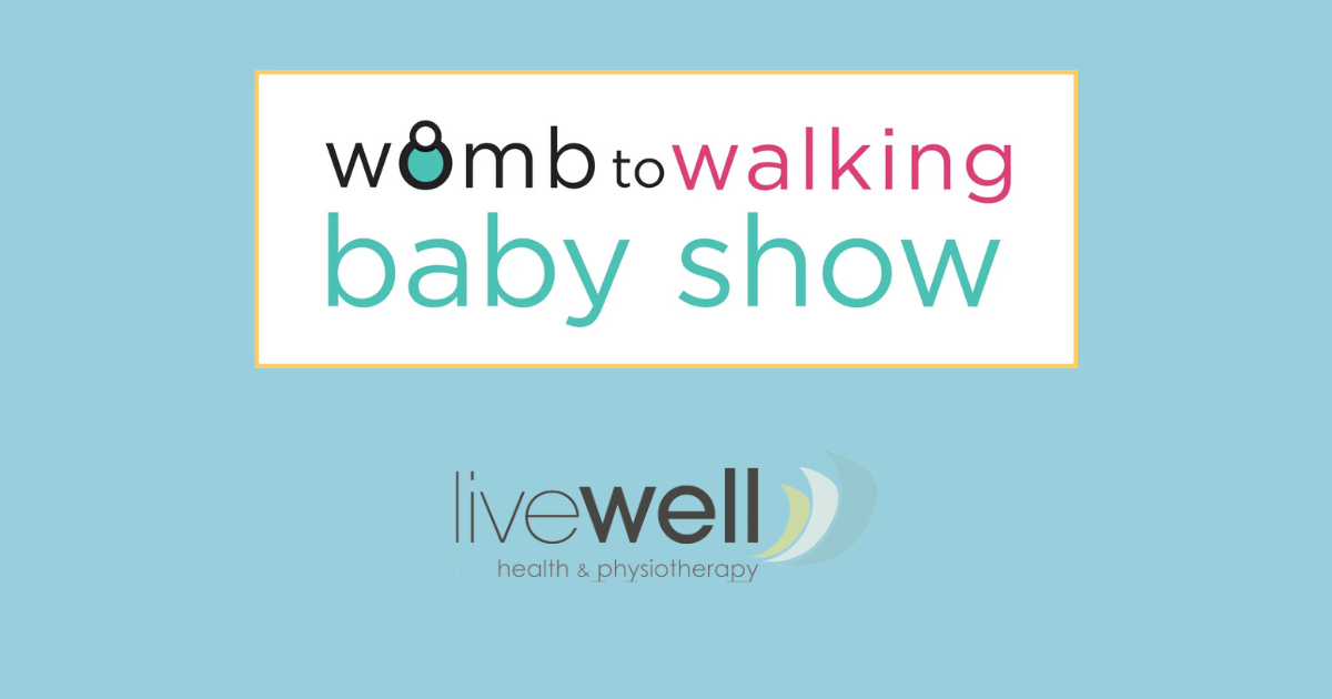 LiveWell at the Womb to Walking Baby Show